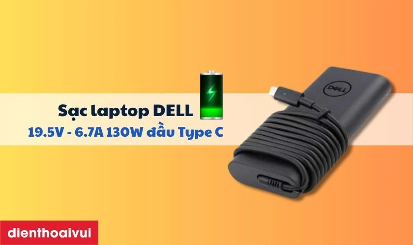 Thông tin chi tiết về sạc laptop DELL 19.5V - 6.7A 130W đầu Type C