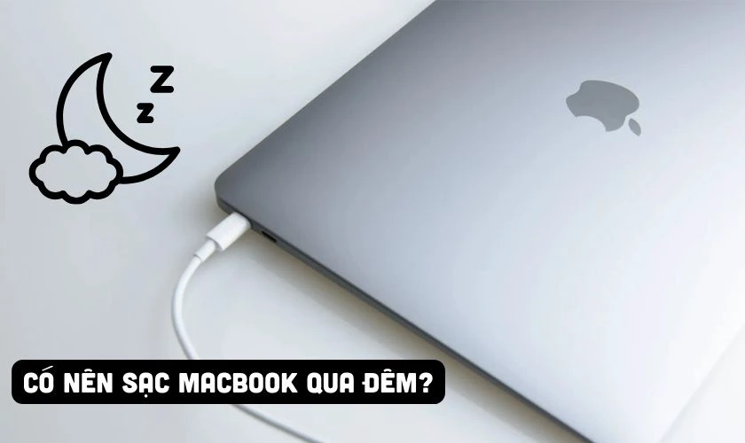 Có nên sạc pin Macbook qua đêm hay không?