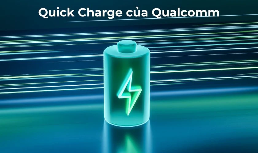 Quick Charge - Công nghệ sạc nhanh phổ biến nhất