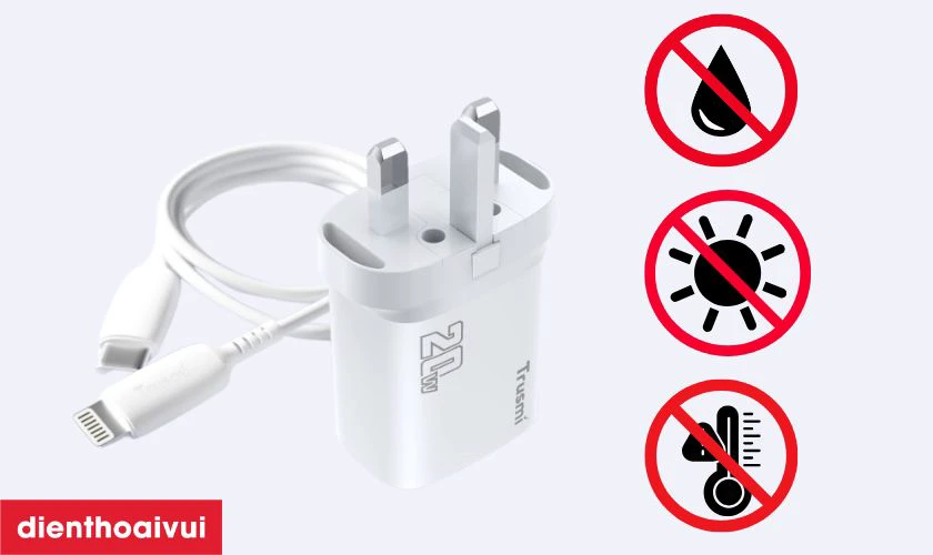Tránh để sạc gần nguồn nước, nơi quá nóng
