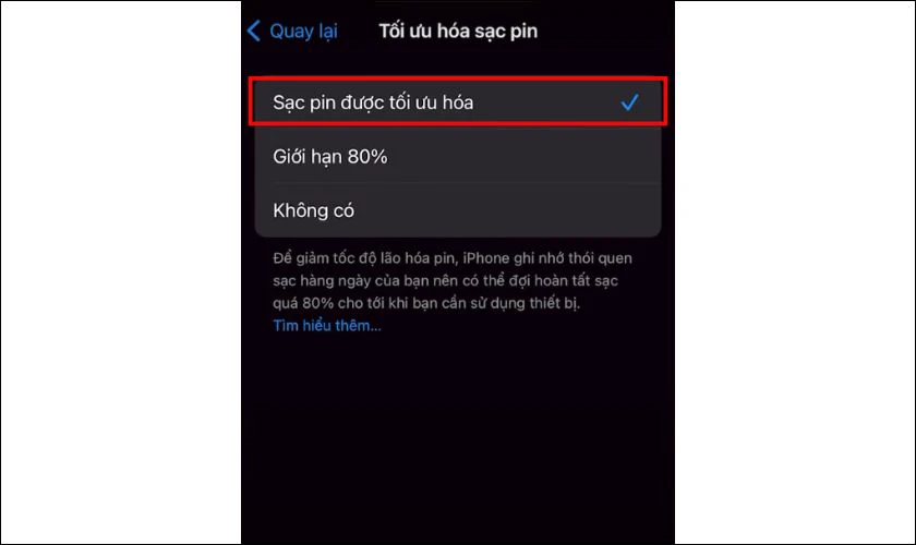 Hãy chọn vào mục Sạc pin được tối ưu hóa để xác nhận bật tính năng