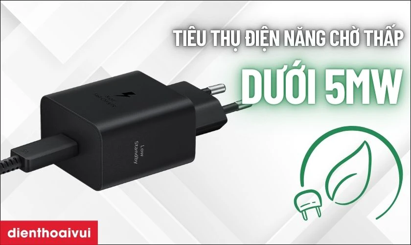 Sạc Samsung 45W kh&ocirc;ng k&egrave;m c&aacute;p T4511 ti&ecirc;u thụ điện năng chờ thấp