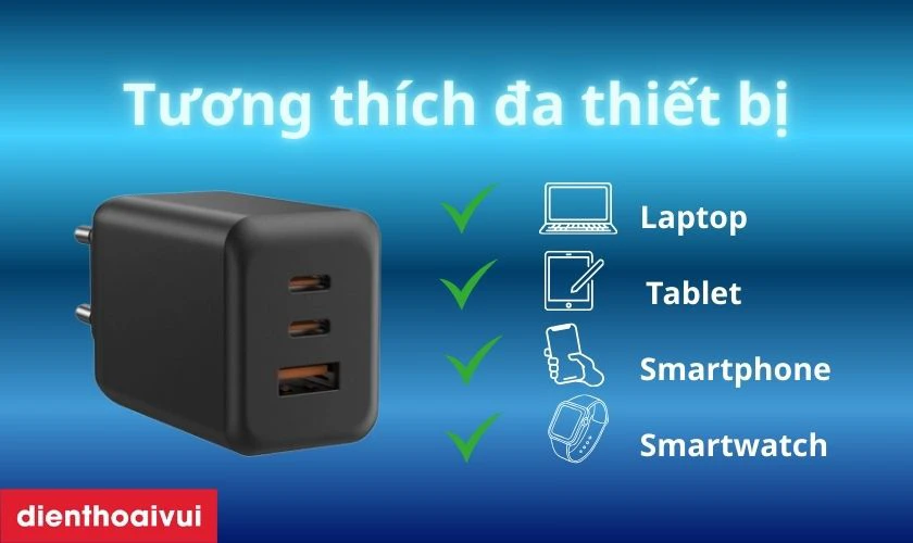 Tương thích tốt với hầu hết các thiết bị có hỗ trợ PD