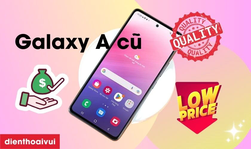 Lợi ích khi mua Samsung Galaxy A cũ