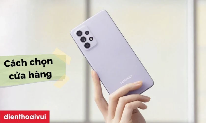 Cách chọn địa chỉ mua Samsung Galaxy A52s 5G 8GB 128GB - Cũ Đẹp chính hãng