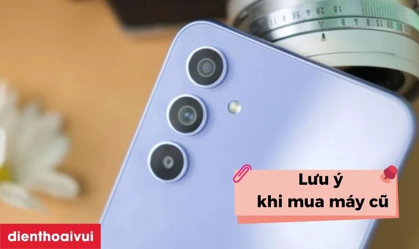 Những lưu ý khi mua Samsung Galaxy A54 5G 8GB 128GB - Cũ Đẹp