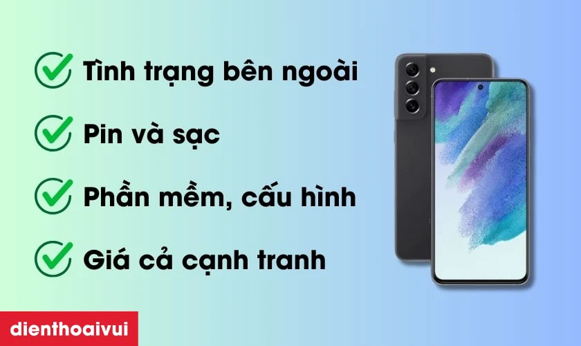 Những lưu ý khi mua Samsung Galaxy S21 FE 8GB 128GB - Cũ Đẹp