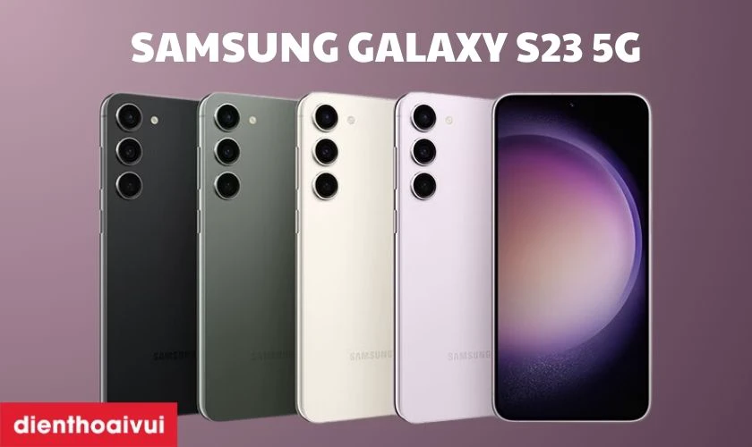 Samsung đã ra mắt các dòng Galaxy S23 nào?