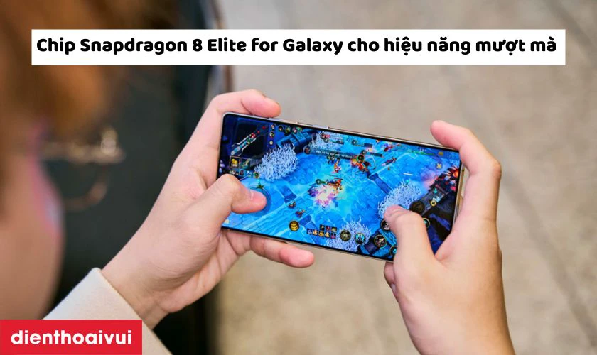 Hiệu năng mạnh mẽ với Snapdragon 8 Elite for Galaxy