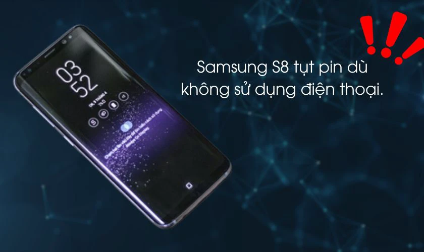 Samsung S8 tụt pin nhanh có những dấu hiệu nào?