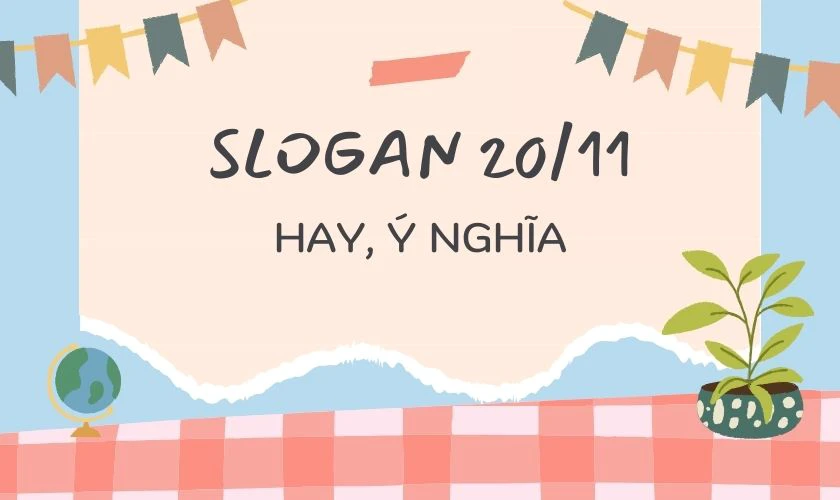 Slogan 20/11 hay cần đáp ứng tiêu chí gì?