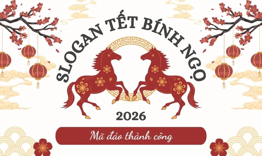 Slogan Tết Bính Ngọ Mã Đáo Thành Công 2026