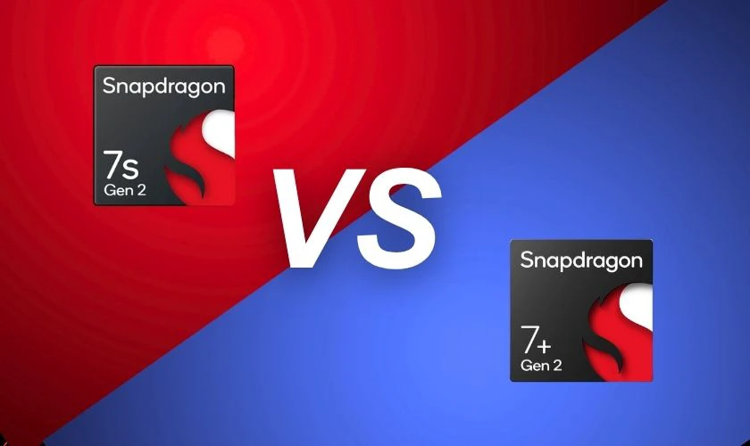 Chip snap 7s Gen 2 và chip Snapdragon 7+ Gen 2