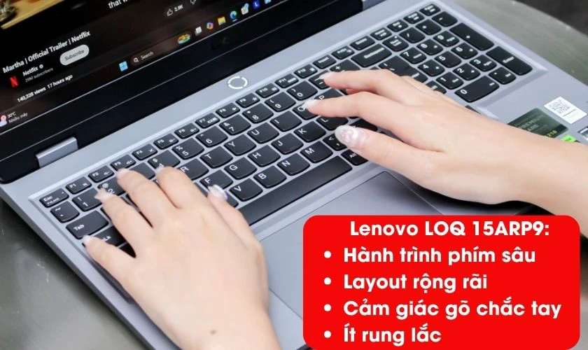 Về bàn phím và thao tác nhập liệu, Lenovo LOQ 15ARP9 có lợi thế nhẹ