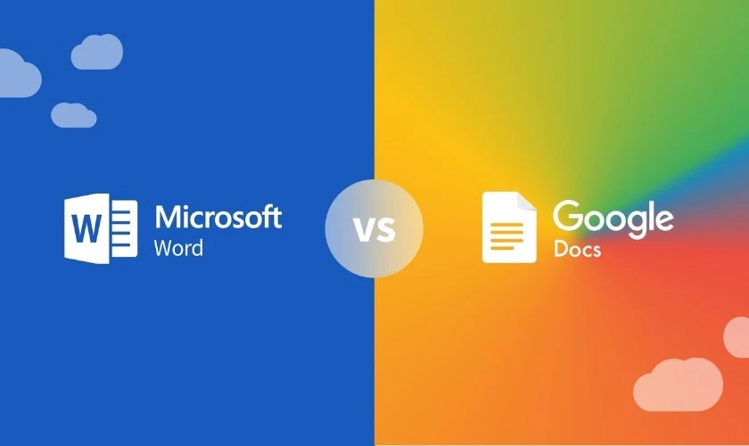 Google Docs và Microsoft Word: Nên sử dụng ứng dụng nào?