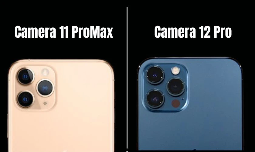 So sánh iPhone 11 Pro Max và iPhone 12 Pro khác nhau