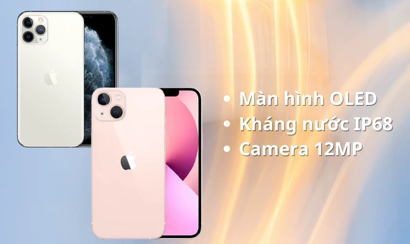 Bảng tổng quan so sánh iPhone 11 Promax và iPhone 13 giống nhau ở đâu