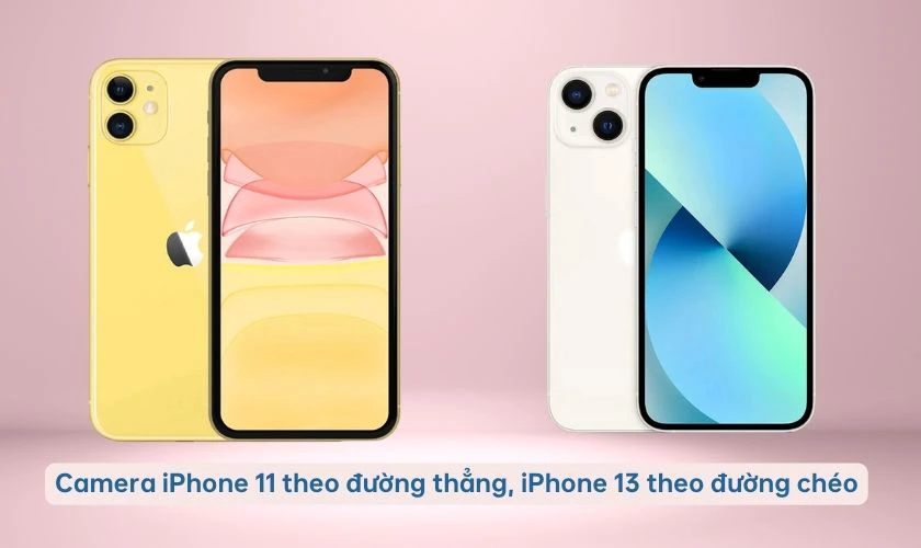 So sánh kích thước iPhone 11 và 13: Tối ưu nhỏ gọn và linh hoạt hơn