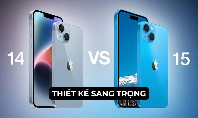 Cả iPhone 14 và 15 đều sở hữu thiết kế sang trọng, ấn tượng