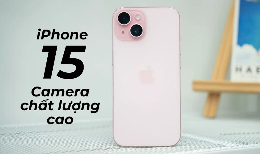 Mua iPhone 15 nếu bạn đòi hỏi cao hơn về cấu hình và trải nghiệm quay chụp của camera