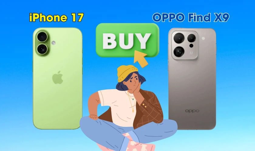 Nên mua iPhone 17 Pro hay OPPO Find X9 ở hiện tại?