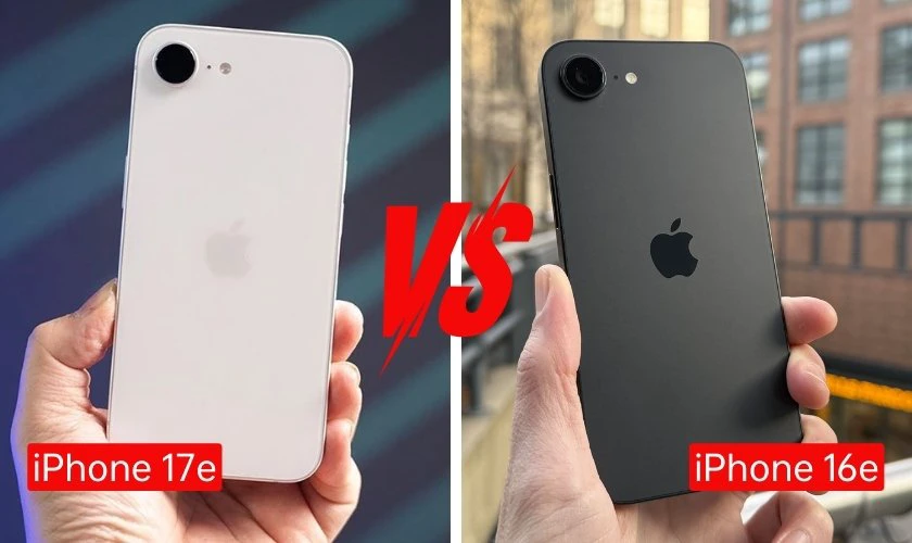 So sánh iPhone 17e và 16e toàn diện, chi tiết từ A-Z