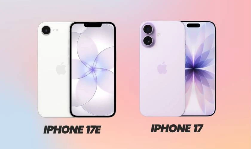 So sánh iPhone 17e và 17 chi tiết