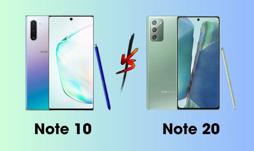 So sánh Note 10 và Note 20 nên chọn mua máy nào