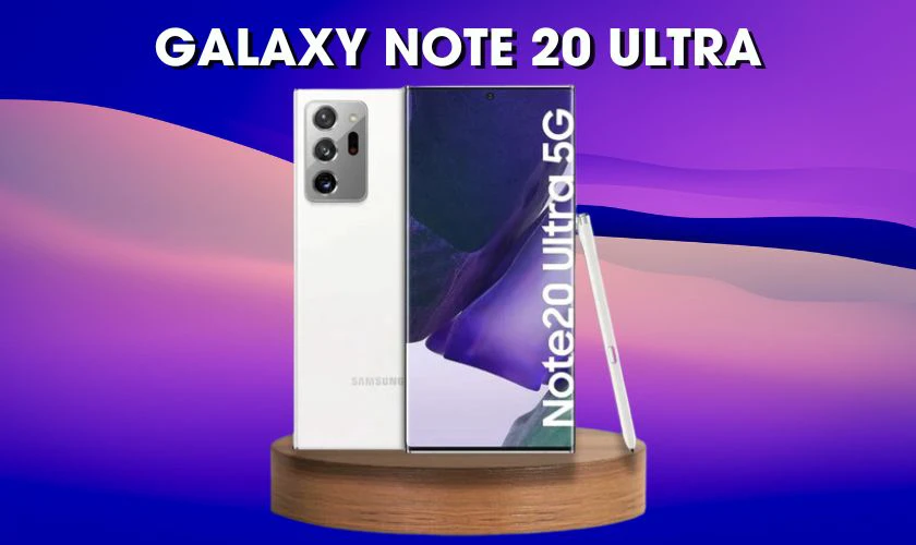 Tổng quan về smartphone Samsung Galaxy Note 20 Ultra