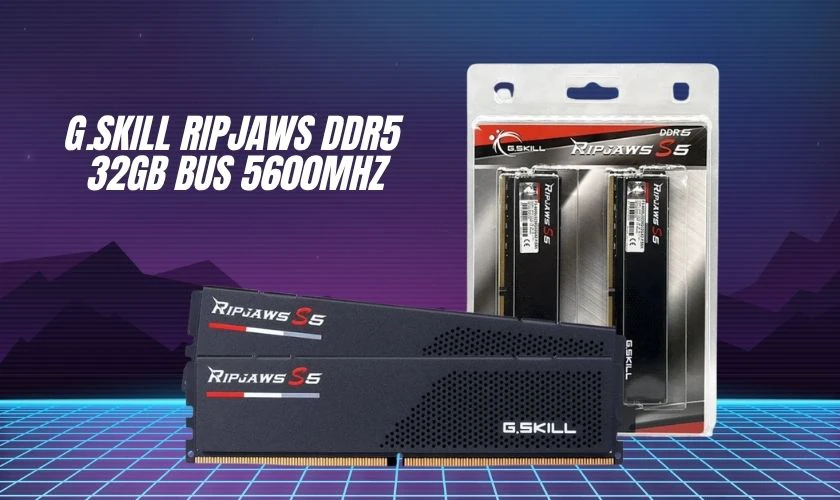 Các dòng RAM Gskill phổ biến hiện nay