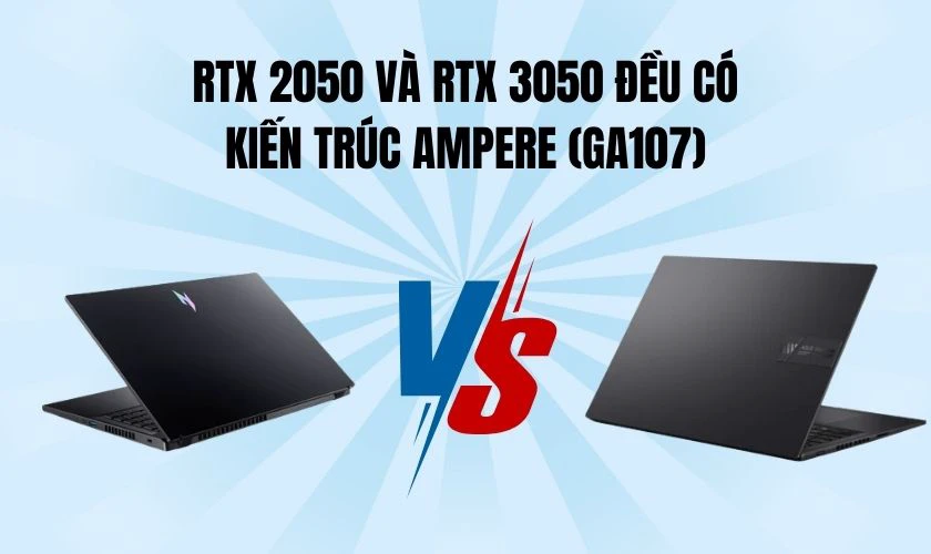 So sánh RTX 2050 và RTX 3050 trên laptop gaming từ A-Z
