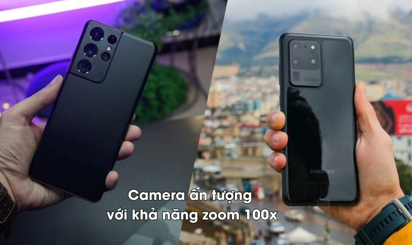 So sánh S20 Ultra và S21 Ultra về camera
