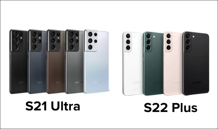 So sánh S21 Ultra và S22 Plus chi tiết nhất