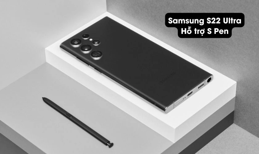 Samsung S22 Ultra tặng kèm S Pen thông minh tiện lợi cho người dùng