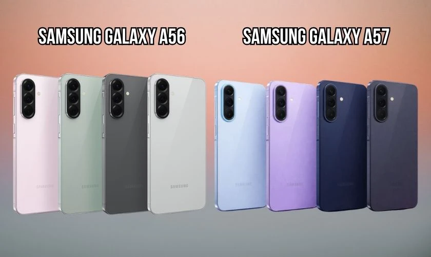 So sánh Samsung Galaxy A57 và A56 về thiết kế