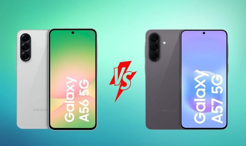 So sánh Samsung Galaxy A57 và A56: Có đáng để nâng cấp?