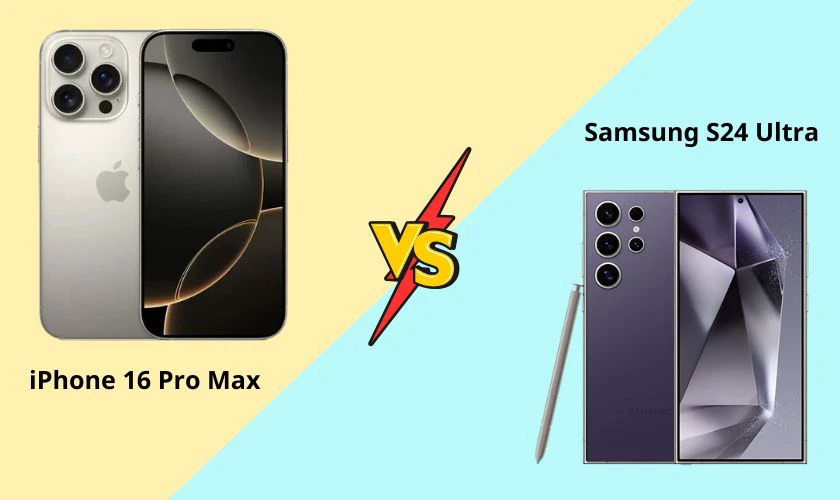 So sánh Samsung S24 Ultra và iPhone 16 Pro Max về thiết kế