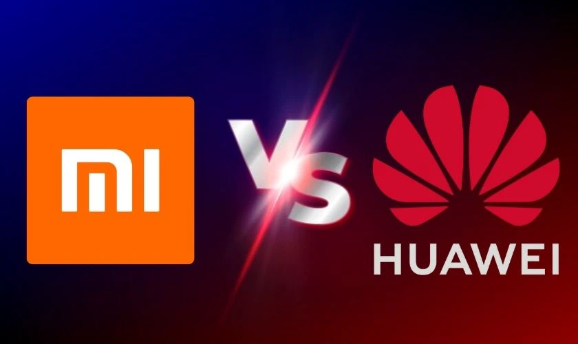 So sánh Xiaomi với Huawei - Nên mua thiết bị của hãng nào?