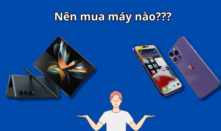Cân nhắc nhu cầu sử dụng và ngân sách để chọn mua điện thoại phù hợp nhất