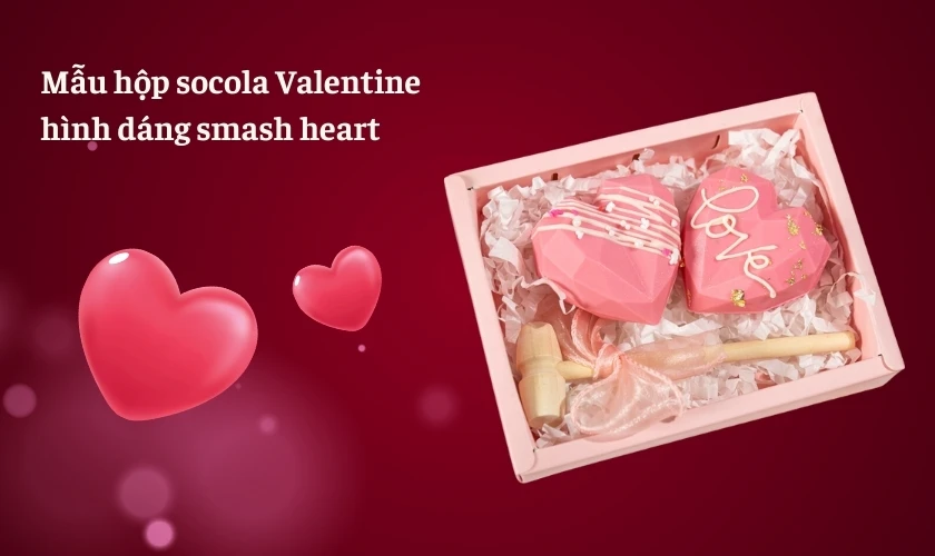 Hộp socola Valentine dạng smash heart