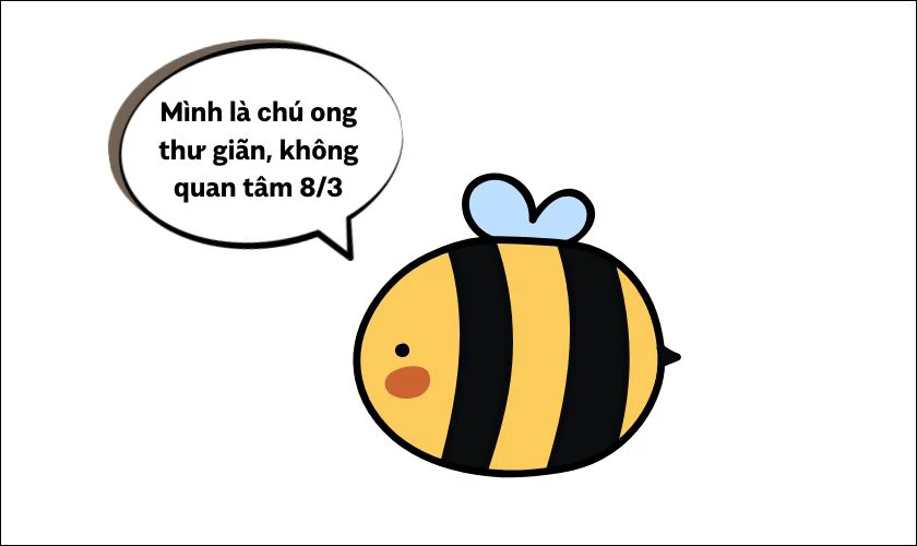 Nhãn dán về chú ong không quan tâm 8/3