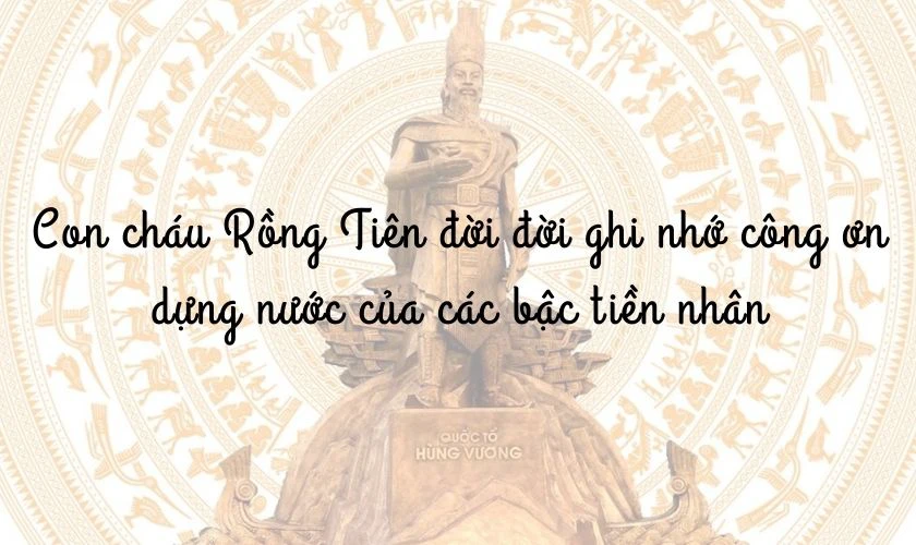 Caption, STT Giỗ Tổ Hùng Vương 2026 ý nghĩa