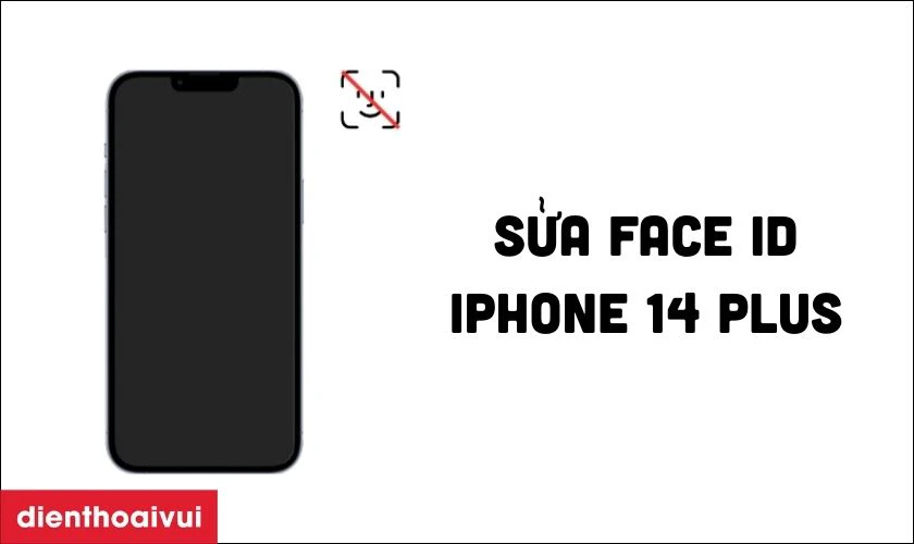 Sửa Face ID iPhone 14 Plus l&agrave; g&igrave;?