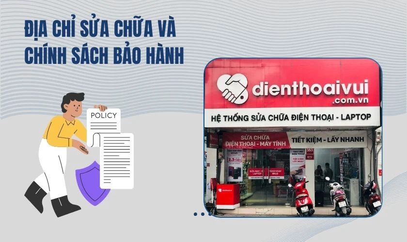 Địa chỉ sửa chữa và chính sách bảo hành