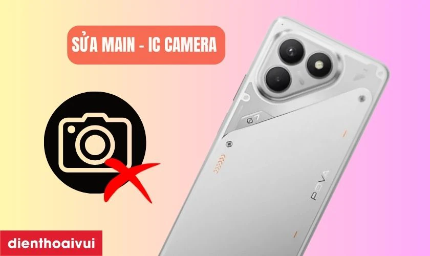Sửa main - IC Camera điện thoại Tecno