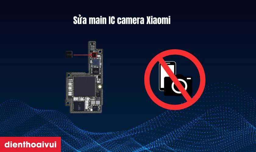 Sửa main IC camera Xiaomi