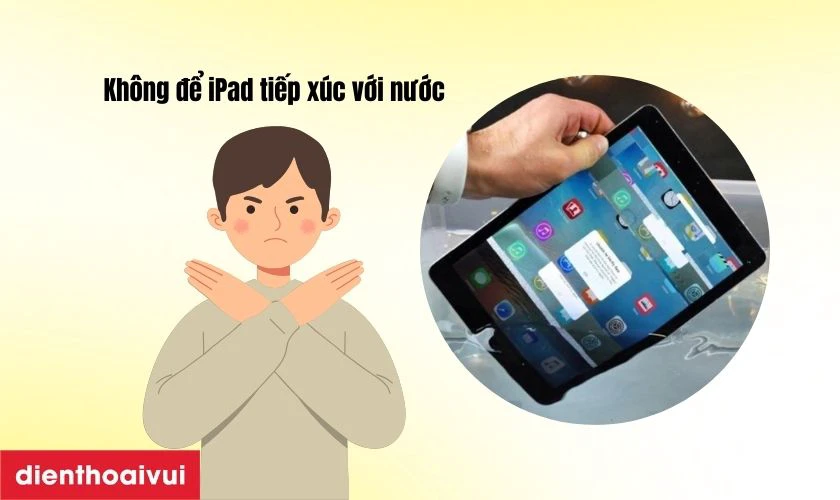 Không để iPad thấm nước