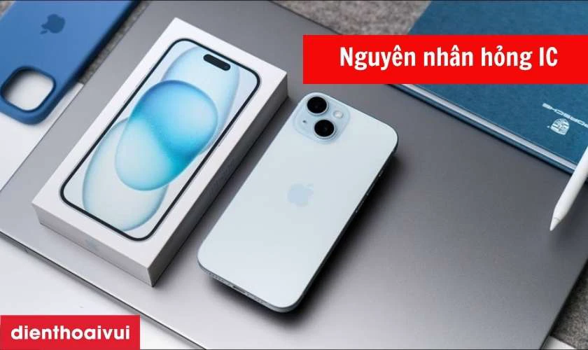 Nguyên nhân iPhone 15 Plus bị lỗi IC cảm biến