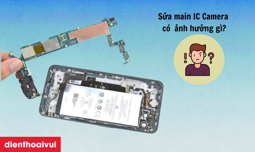Sửa main IC Camera điện thoại Google Pixel c&oacute; ảnh hưởng g&igrave; kh&ocirc;ng