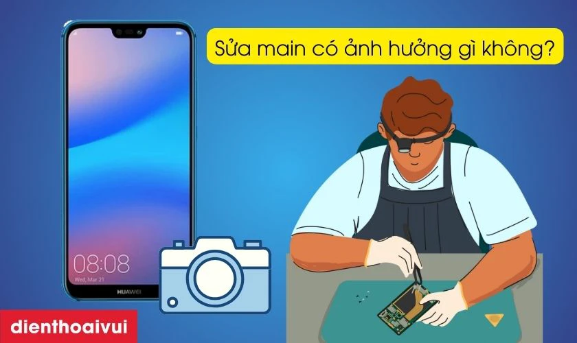 Sửa main IC camera điện thoại Huawei c&oacute; ảnh hưởng g&igrave; kh&ocirc;ng?